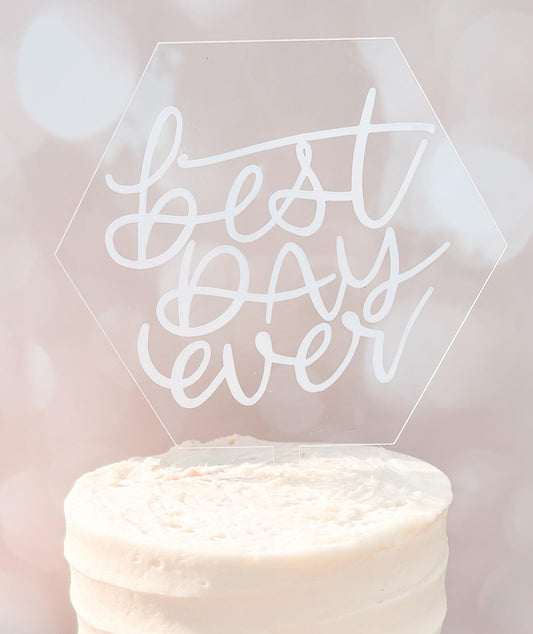 Best Day Ever Hexagon Acrylic Cake Topper: Hand Lettered Modern Wedding Decor